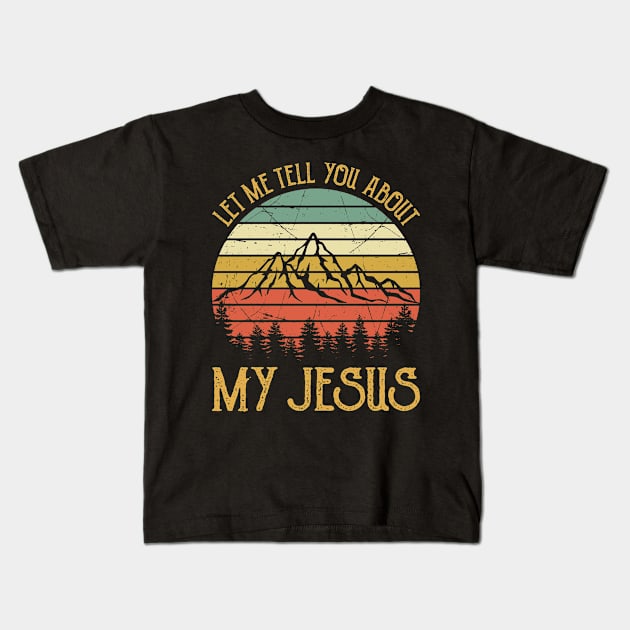 Vintage Christian Let Me Tell You About My Jesus Kids T-Shirt by GreggBartellStyle